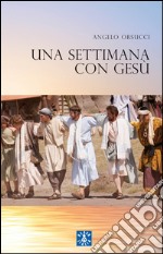 Una settimana con Gesù