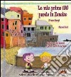 Le mie prime 100 parole in zeneize. Con CD Audio libro