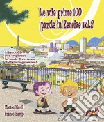 Le mie prime 100 parole in zeneize. Vol. 2 libro