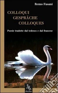 Colloqui-Gespräche-Colloques. Ediz. multilingue