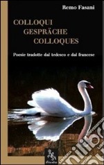 Colloqui-Gespräche-Colloques. Ediz. multilingue libro