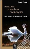 Colloqui-Gespräche-Colloques. Ediz. multilingue libro