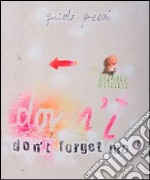 Guido Pecci. Don't forget me! Ediz. illustrata libro