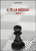 A te la mossa!. Vol. 2 libro