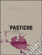 Pastiche. Cultura materiale alla Veronelli libro