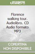 Florence walking tour. Audiolibro. CD Audio formato MP3 libro
