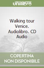 Walking tour Venice. Audiolibro. CD Audio libro