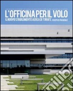 L'officina per il volo. Il nuovo stabilimento aereo di Turate libro