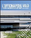 L'officina per il volo. Il nuovo stabilimento aereo di Turate libro