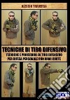 Tecniche di tiro difensivo. Tecniche e procedure di tiro difensivo per difesa personale con armi corte libro