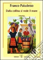 Dalla collina si vede il mare libro