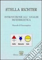 Introduzione all'analisi bioenergetica. Manuale bioenergetica libro