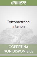 Cortometraggi interiori