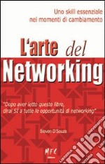 L'arte del networking. Uno skill essenziale nei momenti di cambiamento. Ediz. multilingue