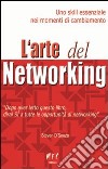 L'arte del networking. Uno skill essenziale nei momenti di cambiamento. Ediz. multilingue libro