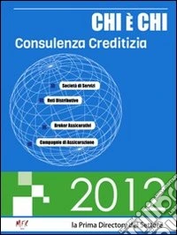 Chi è chi. Consulenza creditizia 2012