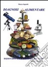 Diagnosi alimentare. La cucina a 360°. Vol. 2 libro