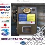 La storia della telefonia in Italia. Da Marconi e Meucci ai giorni nostri libro