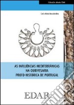 As influencias mediterranicas na ourivesaria proto-historica de Portugal