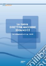 La direttiva macchine. Con esempi applicativi e collegamenti al D. Lgs. 106/09 libro