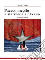 Facevo meglio a starmene a l'Avana. Con CD Audio libro