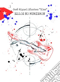Ellos no murieron. Ediz. integrale