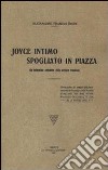 Joyce intimo spogliato in piazza. Un'indiavolata caricatura dello scrittore irlandese libro