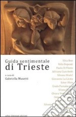 Guida sentimentale di Trieste libro