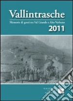 Vallintrasche. Memorie di genti tra Val Grande e Alto Verbano. Vol. 4 libro