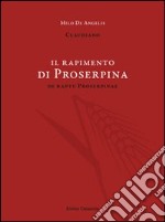 Il rapimento di Proserpina. Testo latino a fronte libro