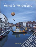 Venice is wonderland libro