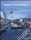 Venice is wonderland libro