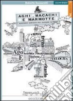 Aghi, macachi e marmotte. Dizionario semiserio per viaggiare in treno libro