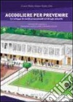 Accogliere per prevenire. Lo sviluppo dei servizi promozionali nel disagio minorile