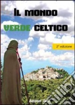 Il mondo verde celtico. I rimedi naturali dei druidi libro