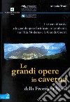 I sistemi difensivi e le grandi opere fortificate in Lombardia tra l'Età Moderna e la Grande Guerra. Vol. 2: Le grandi opere in caverna della Frontiera Nord libro