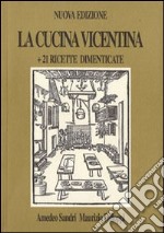 La cucina vicentina. 21 ricette dimenticate