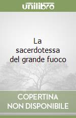 La sacerdotessa del grande fuoco libro