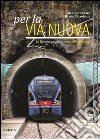 Per la via nuova. La ferrovia garganica verso il promontorio libro