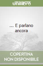 ... E parlano ancora