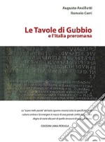 Le tavole di Gubbio e l'Italia preromana libro