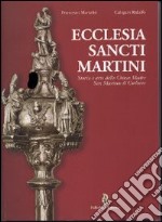 Ecclesia sancti Martini. Storia e arte della Chiesa Madre San Martino di Corleone. Ediz. illustrata libro