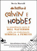 Alla ricerca di Calvin e Hobbes. La straordinaria storia di Bill Watterson e della sua rivoluzionaria striscia a fumetti