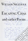 Escaping chas and earlier poems libro