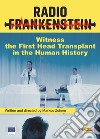 Radio Frankenstein. The program. The first head transplant in the human history libro