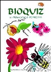 Bioquiz. La biodiversità alla portata di tutti libro