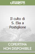 Il culto di S. Elia a Postiglione libro