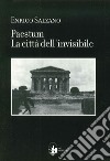Paestum. La città dell'invisibile libro
