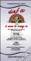 Diet'io il menu lo scelgo io. 54 kg-1400 kilocalorie libro di Stasio G. Battista