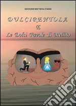 Dulcirentola e le dolci favole di Mellito